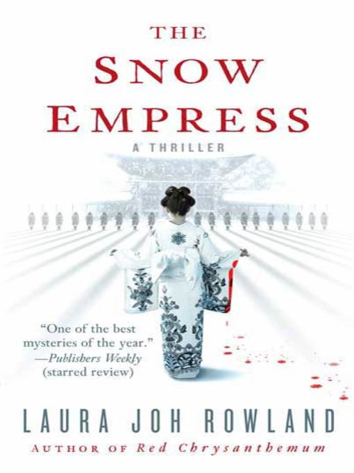 Title details for The Snow Empress by Laura Joh Rowland - Available